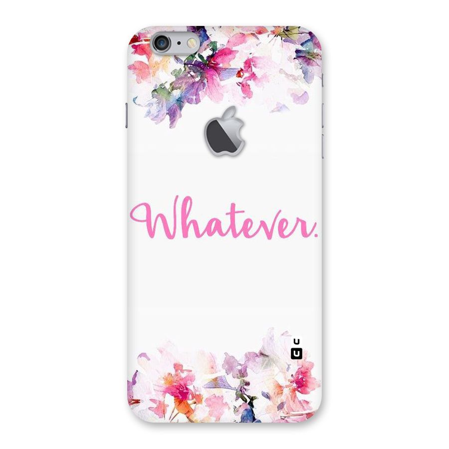 Flower Whatever Back Case for iPhone 6 Plus 6S Plus Logo Cut