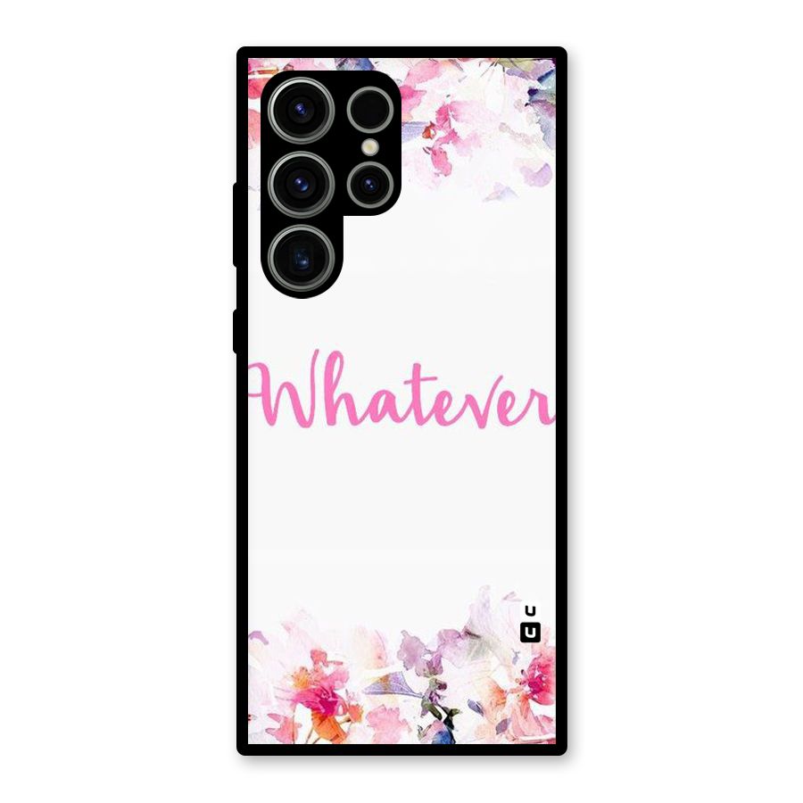 Flower Whatever Glass Back Case for Galaxy S23 Ultra