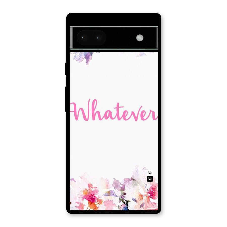 Flower Whatever Glass Back Case for Google Pixel 6a