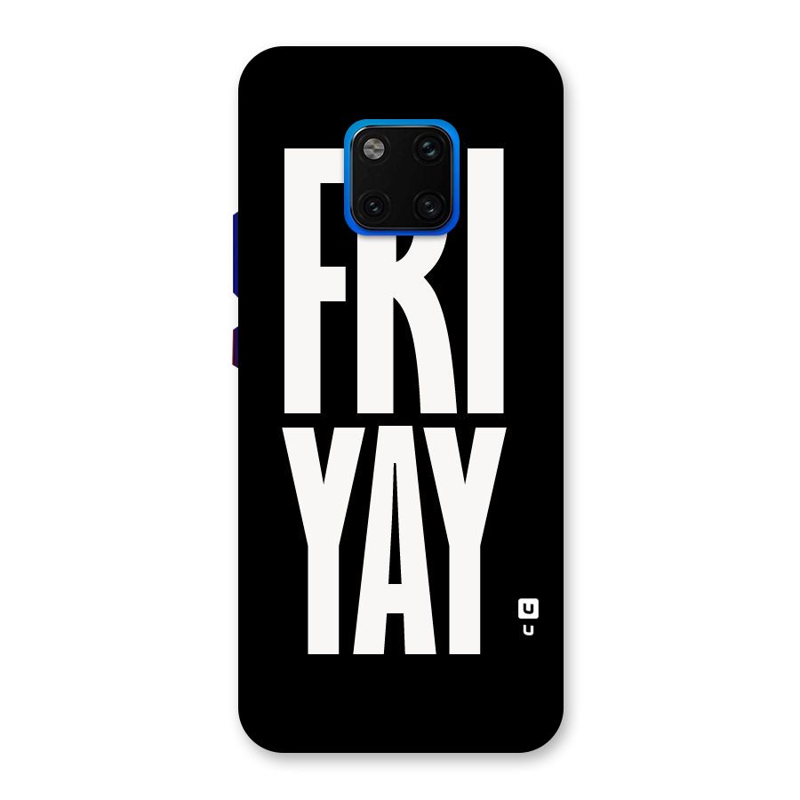Fri Yay Back Case for Huawei Mate 20 Pro