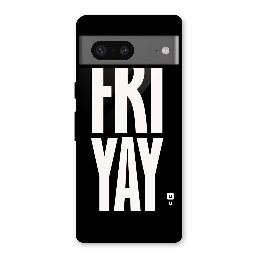 Fri Yay Glass Back Case for Google Pixel 7