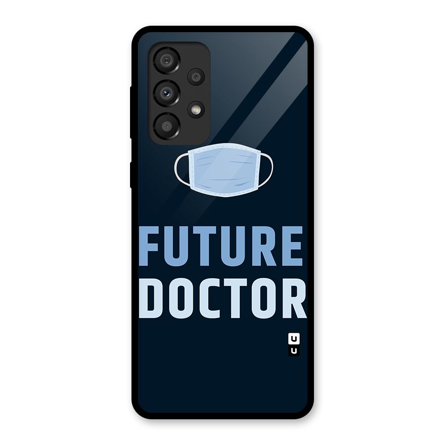 Future Doctor Glass Back Case for Galaxy A33 5G