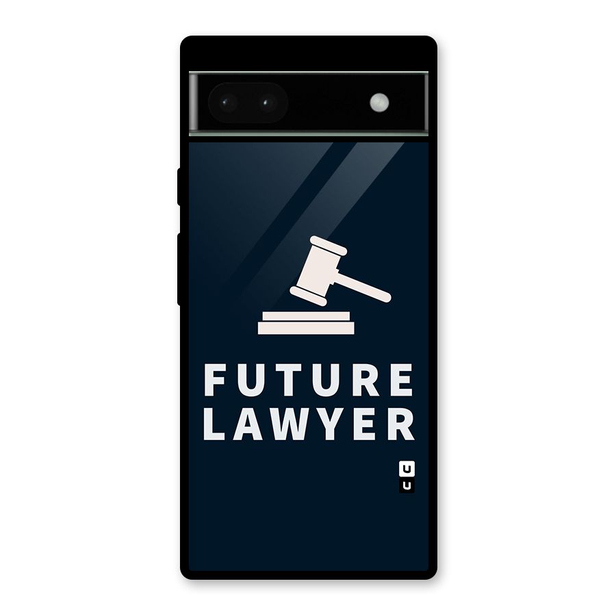 Future Lawyer Glass Back Case for Google Pixel 6a