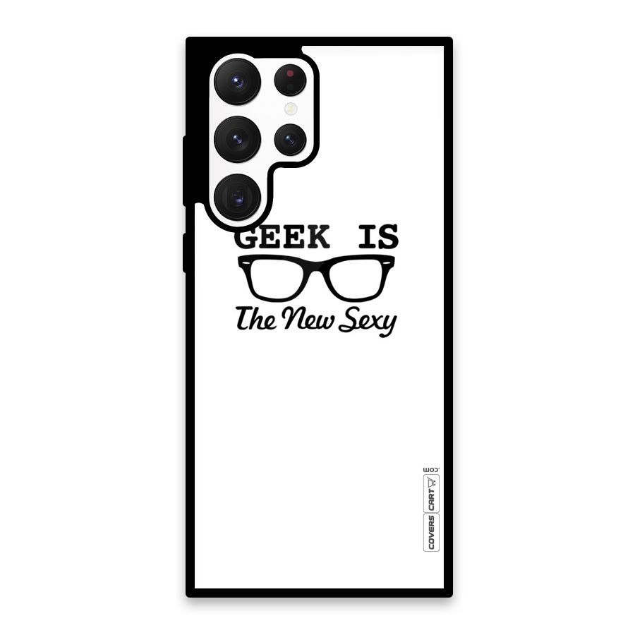 Geek Is The New Sexy Glass Back Case for Galaxy S22 Ultra 5G