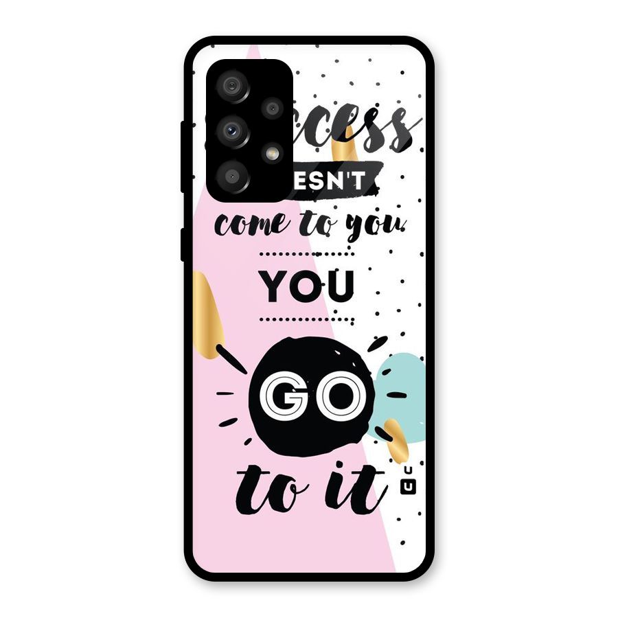 Go To Success Glass Back Case for Galaxy A32