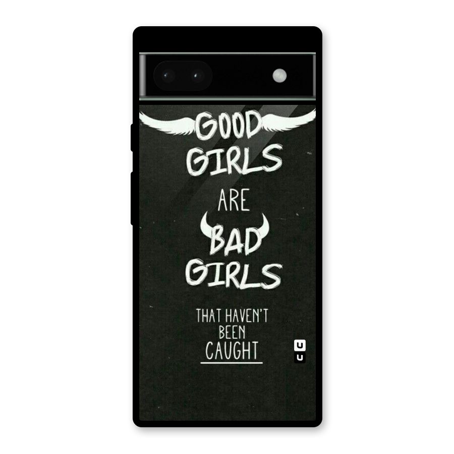 Good Bad Girls Glass Back Case for Google Pixel 6a