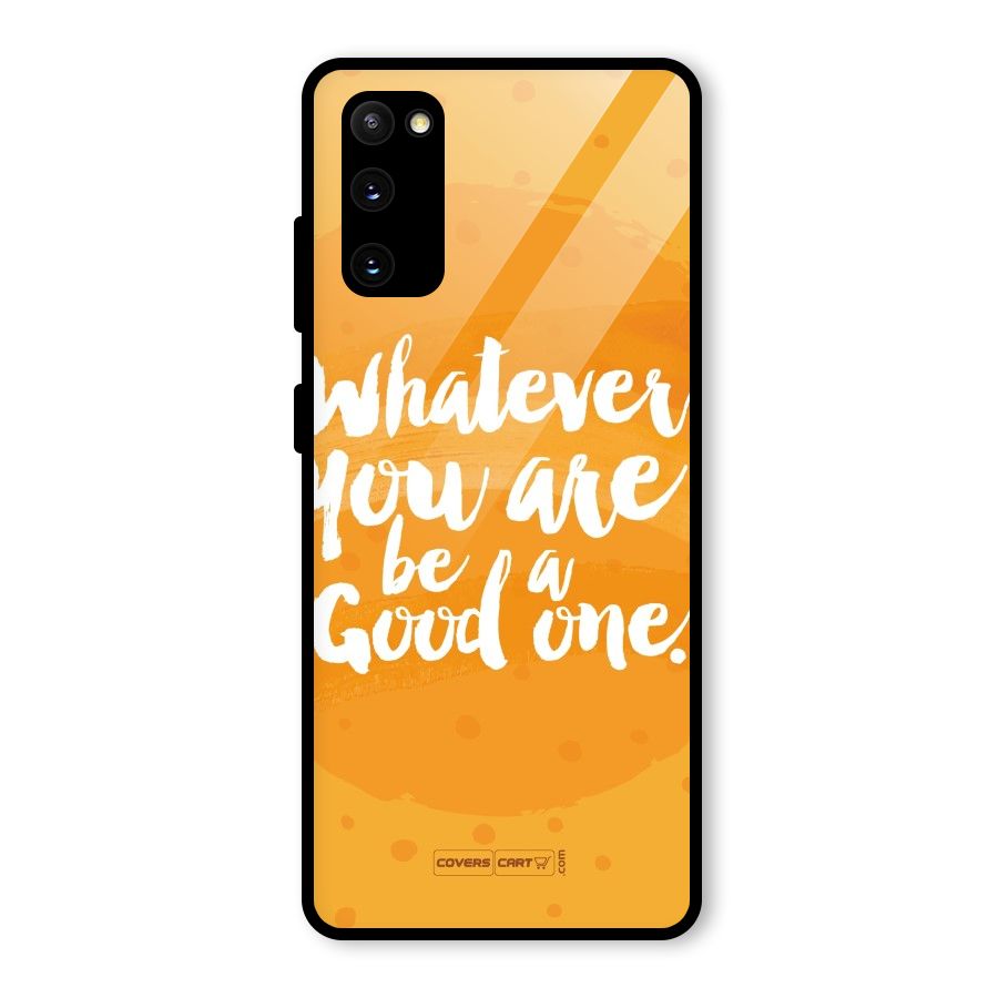 Good One Quote Glass Back Case for Galaxy S20 FE 5G