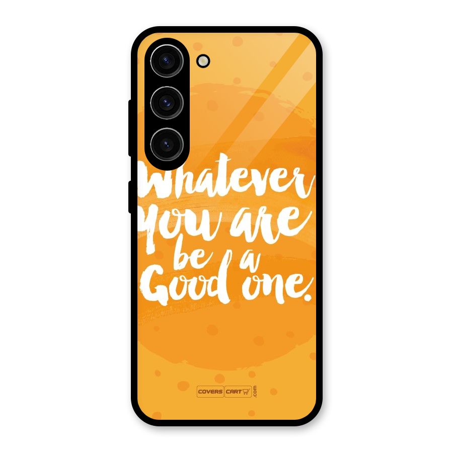 Good One Quote Glass Back Case for Galaxy S23