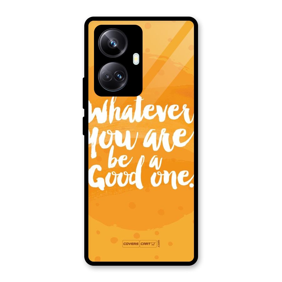 Good One Quote Glass Back Case for Realme 10 Pro Plus