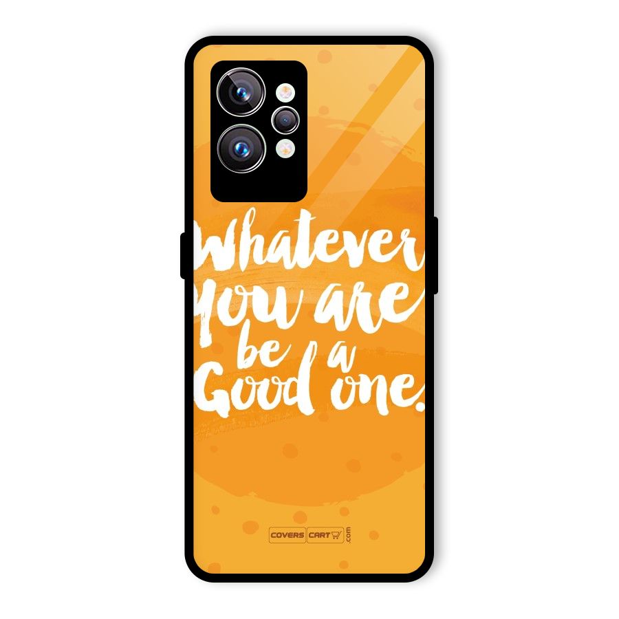Good One Quote Glass Back Case for Realme GT2 Pro