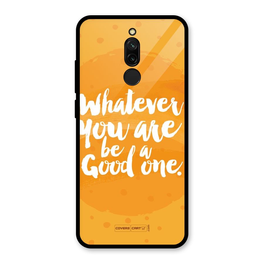 Good One Quote Glass Back Case for Redmi 8