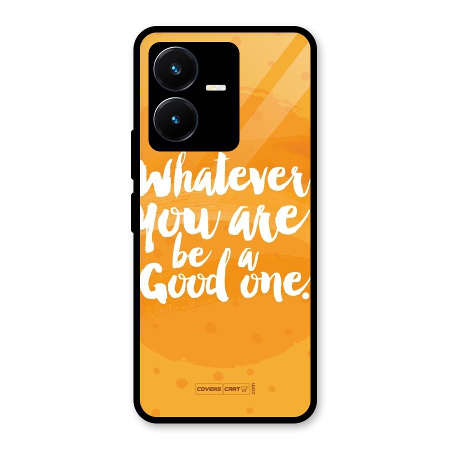 Good One Quote Glass Back Case for Vivo Y22