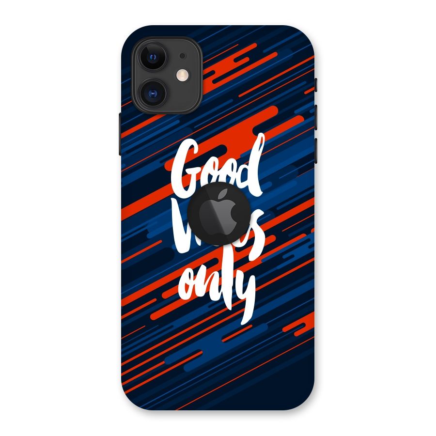 Good Vibes Only Back Case for iPhone 11 Logo Cut