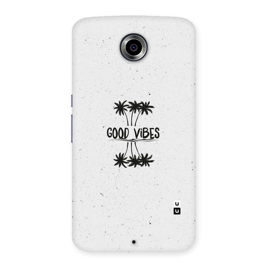 Good Vibes Rugged Back Case for Nexsus 6