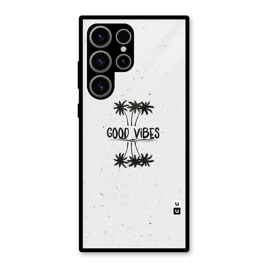 Good Vibes Rugged Glass Back Case for Galaxy S23 Ultra