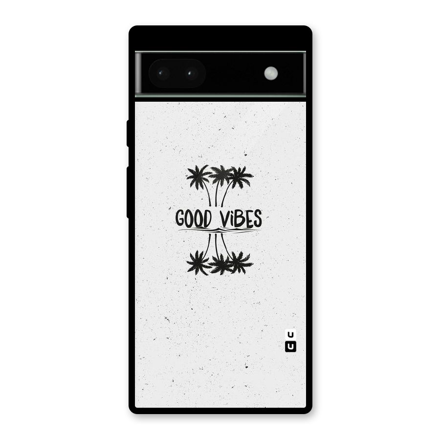 Good Vibes Rugged Glass Back Case for Google Pixel 6a