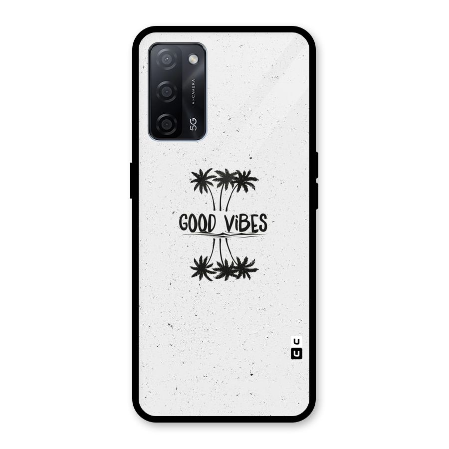 Good Vibes Rugged Glass Back Case for Oppo A53s 5G