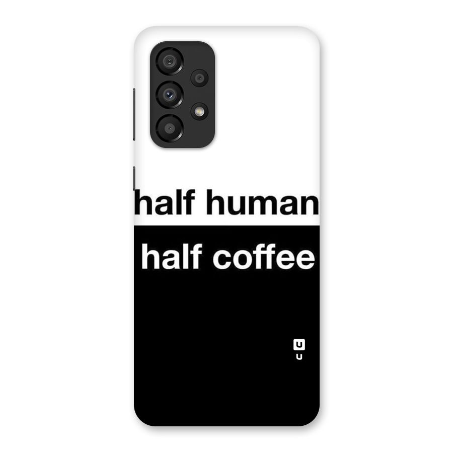 Half Human Half Coffee Back Case for Galaxy A33 5G
