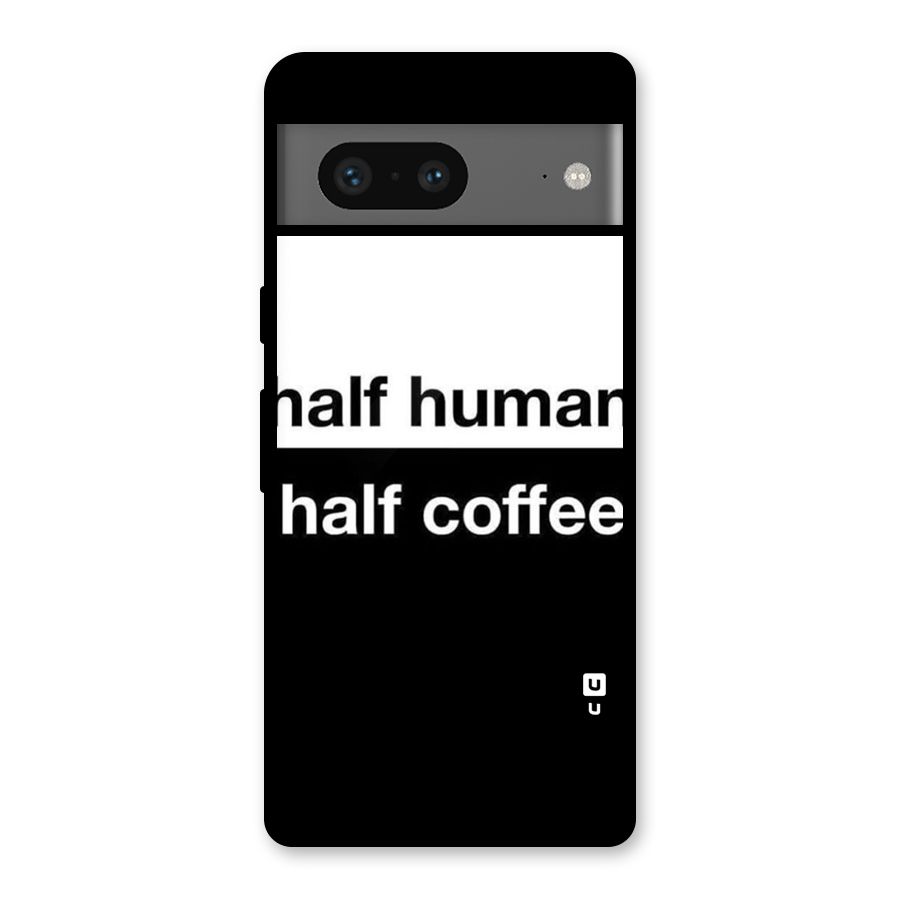 Half Human Half Coffee Glass Back Case for Google Pixel 7