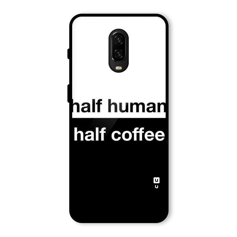 Half Human Half Coffee Glass Back Case for OnePlus 6T