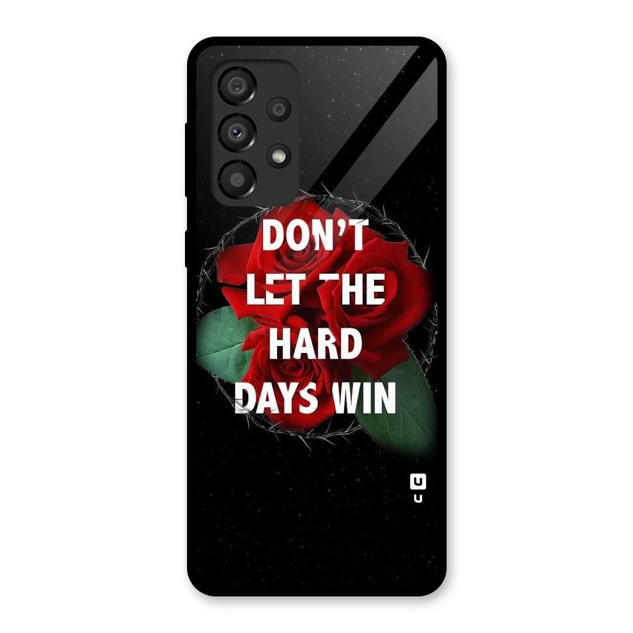 Hard Days No Win Glass Back Case for Galaxy A33 5G