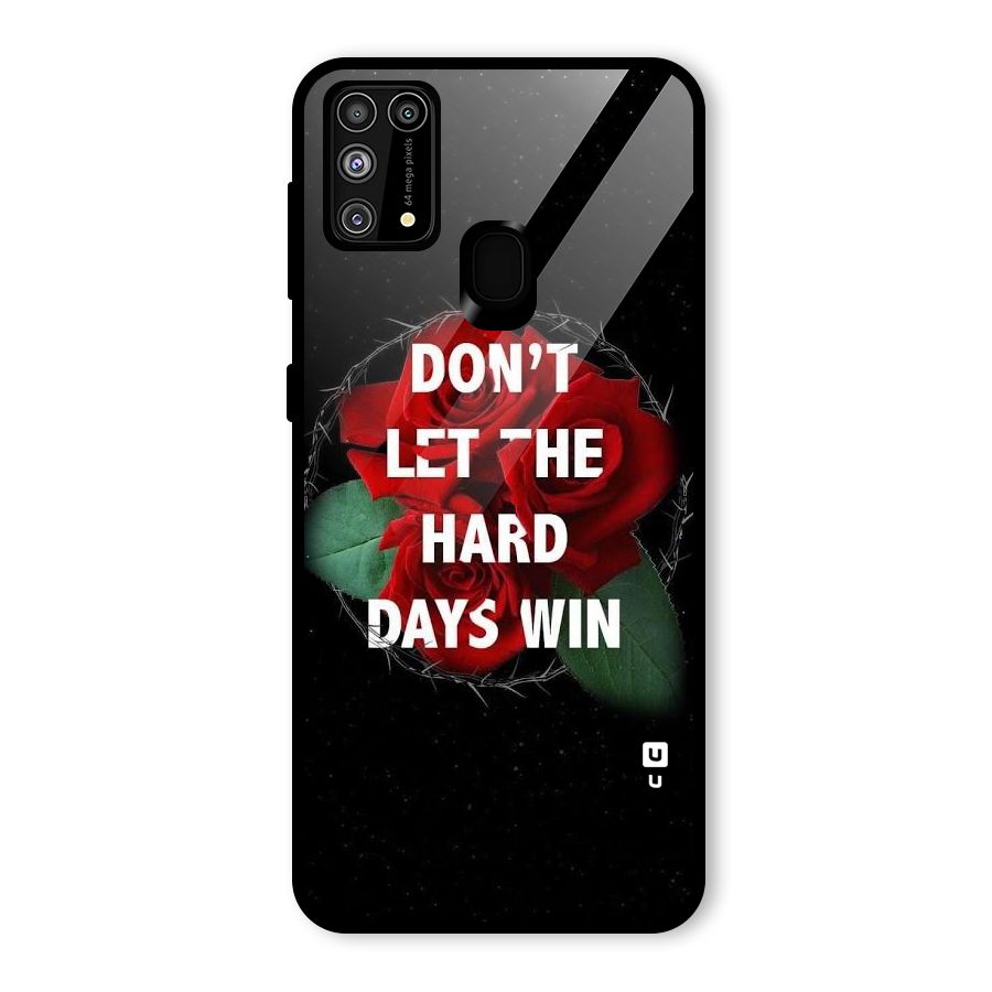 Hard Days No Win Glass Back Case for Galaxy M31