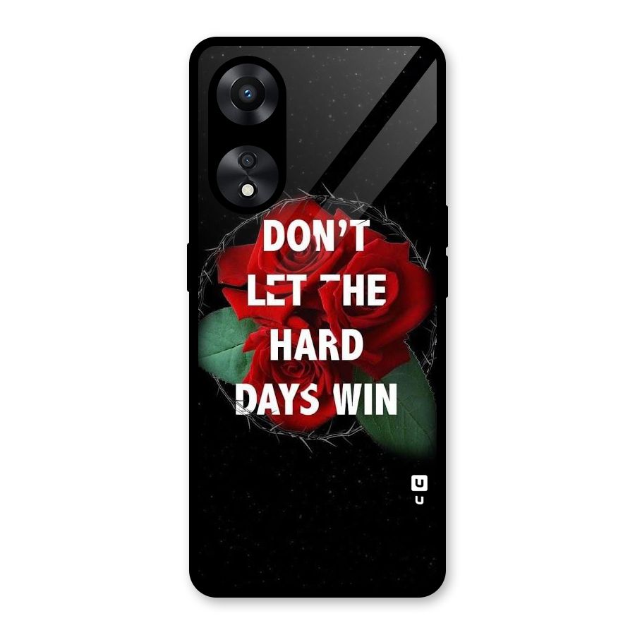 Hard Days No Win Glass Back Case for Oppo A78