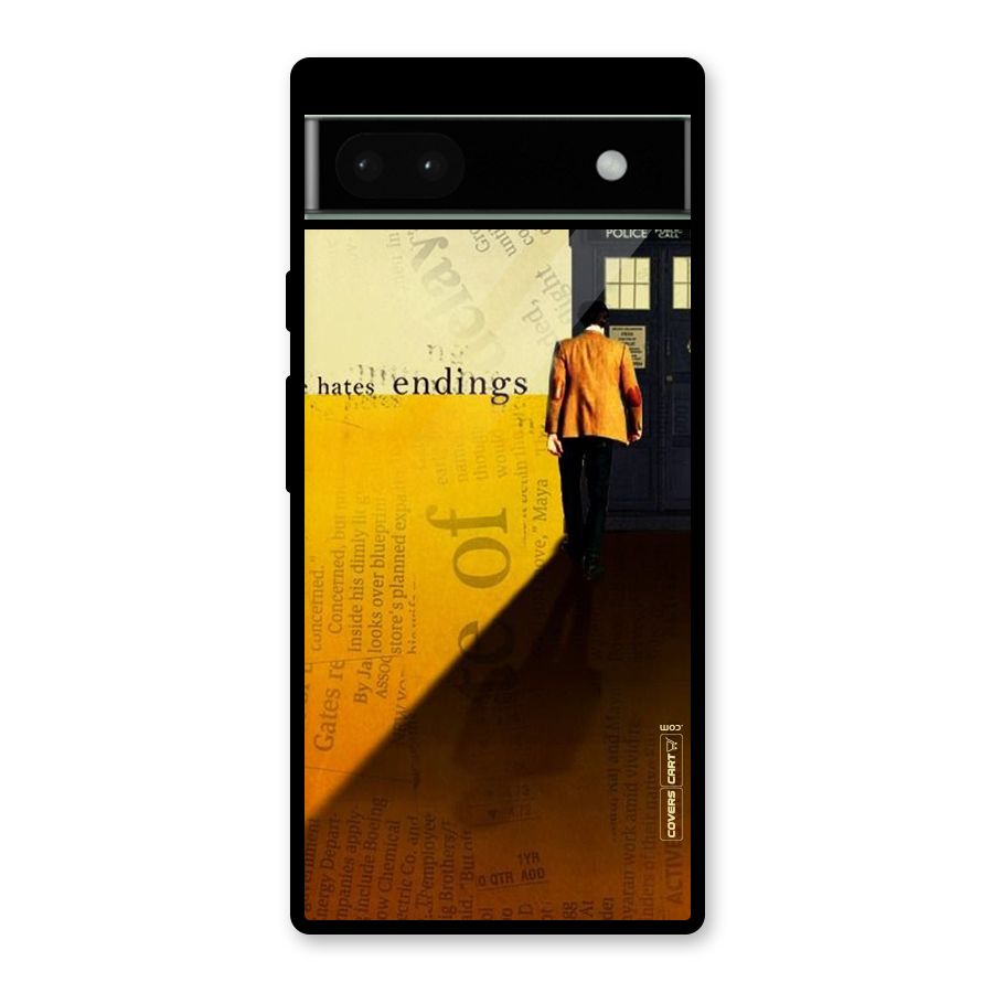Hates Endings Glass Back Case for Google Pixel 6a