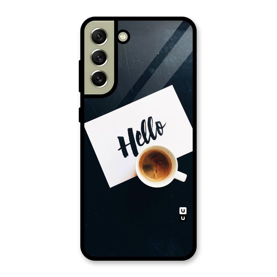 Hello Coffee Glass Back Case for Galaxy S21 FE 5G