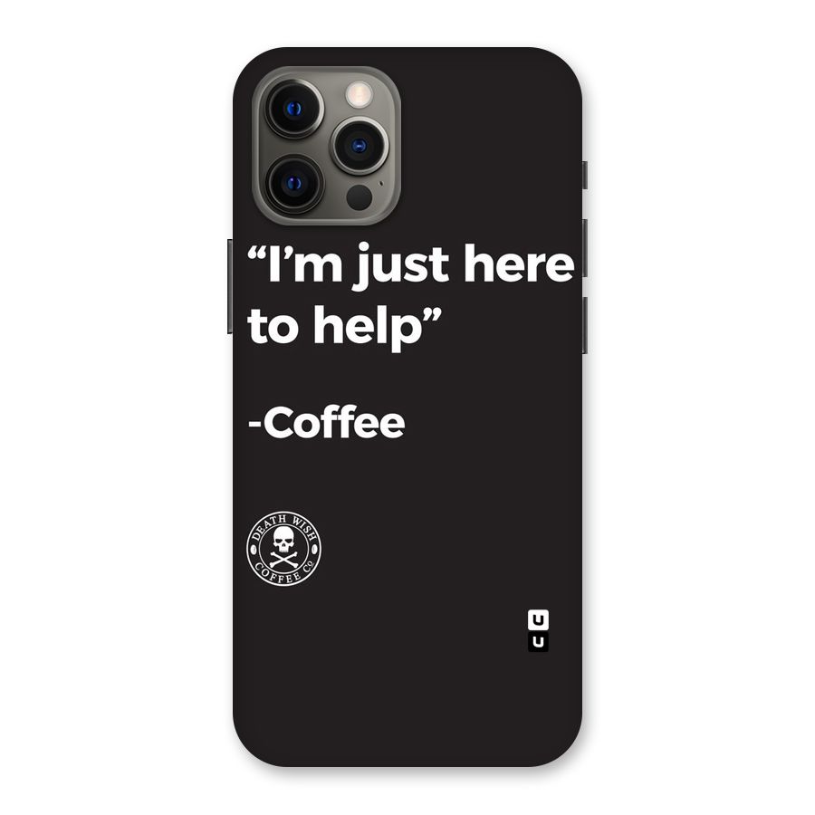 Here To Help Back Case for iPhone 12 Pro Max