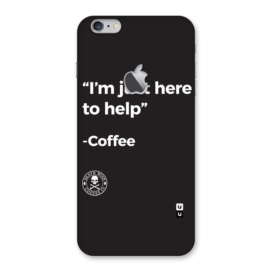 Here To Help Back Case for iPhone 6 Plus 6S Plus Logo Cut
