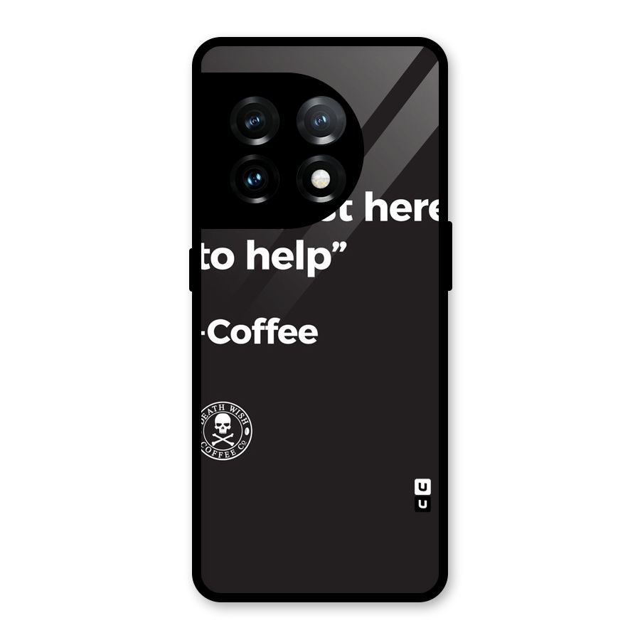 Here To Help Glass Back Case for OnePlus 11