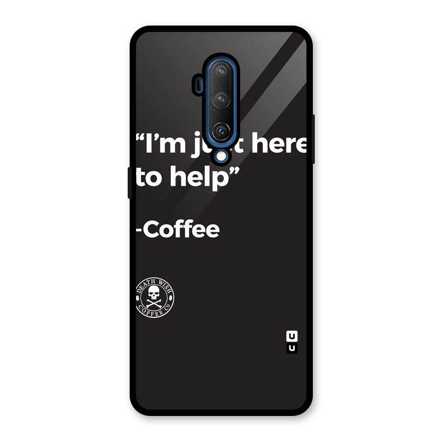 Here To Help Glass Back Case for OnePlus 7T Pro