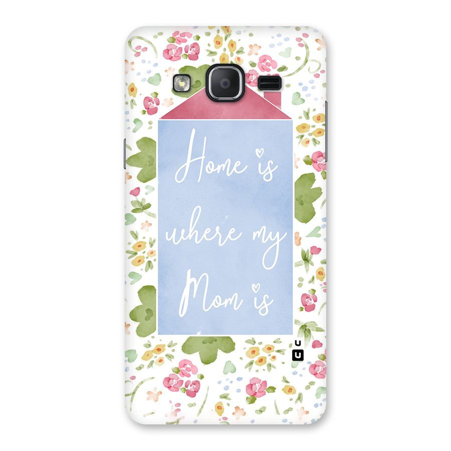 Home is Where Mom is Back Case for Galaxy On7 2015