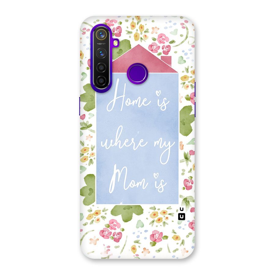 Home is Where Mom is Back Case for Realme 5 Pro