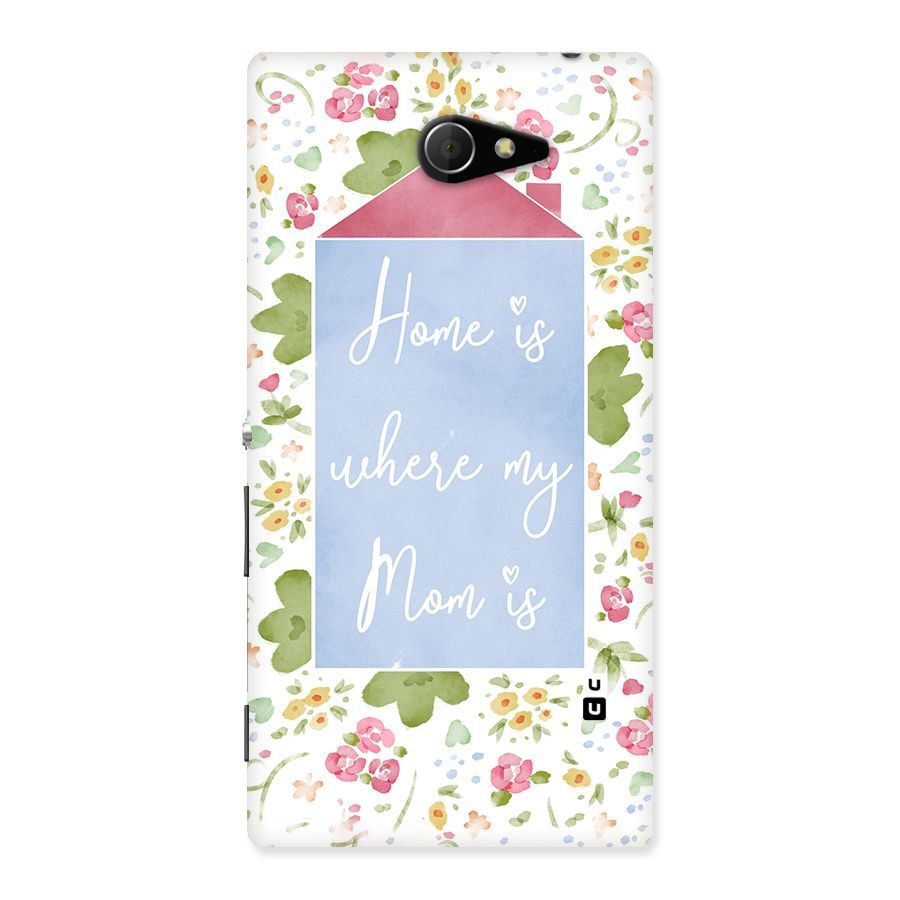 Home is Where Mom is Back Case for Sony Xperia M2