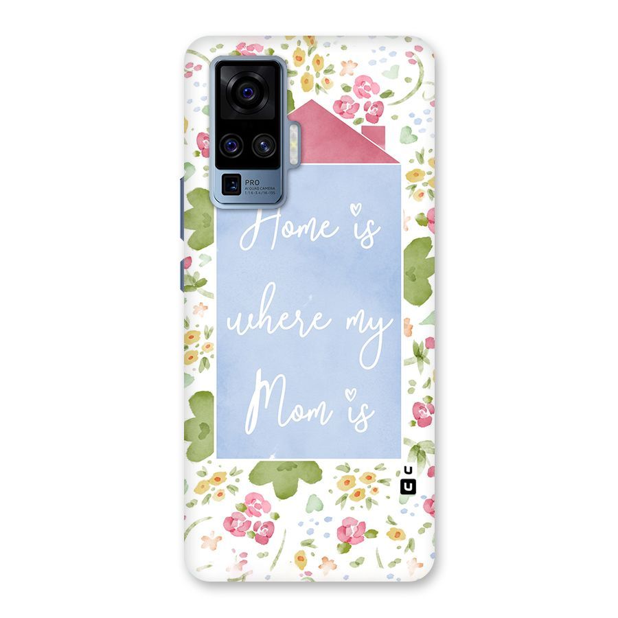 Home is Where Mom is Back Case for Vivo X50 Pro