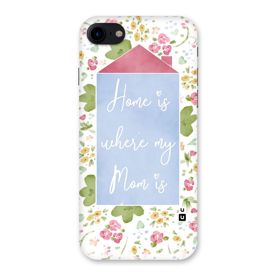 Home is Where Mom is Back Case for iPhone SE 2020