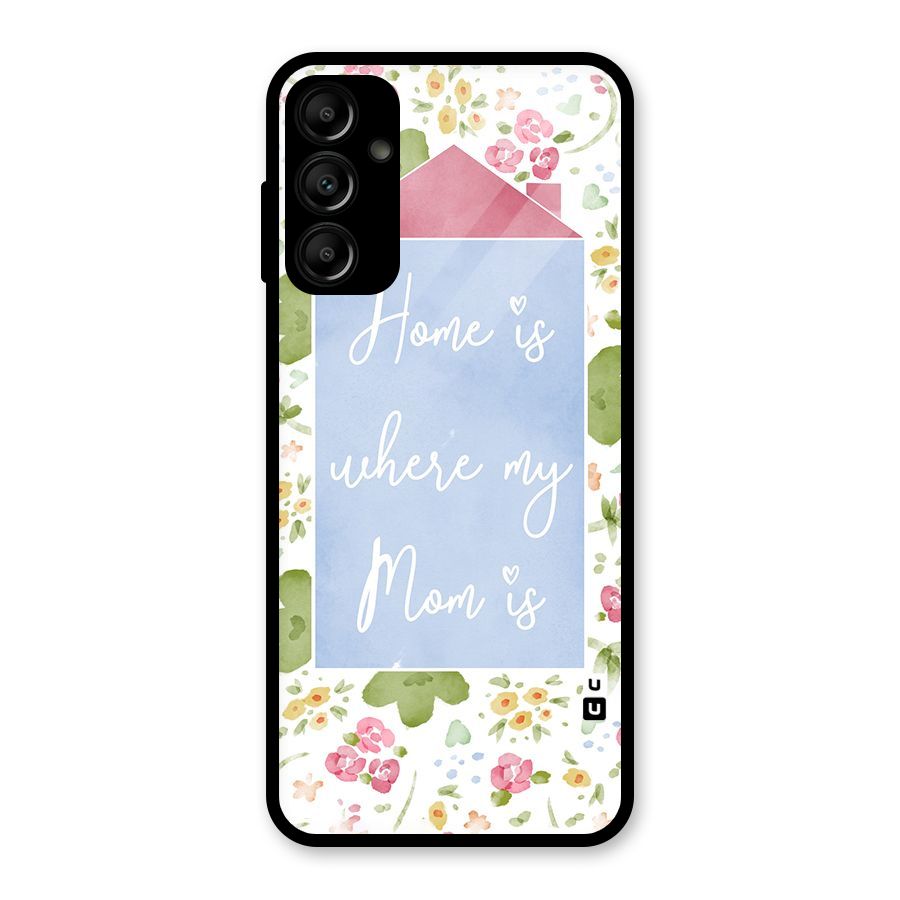 Home is Where Mom is Glass Back Case for Galaxy A14 5G