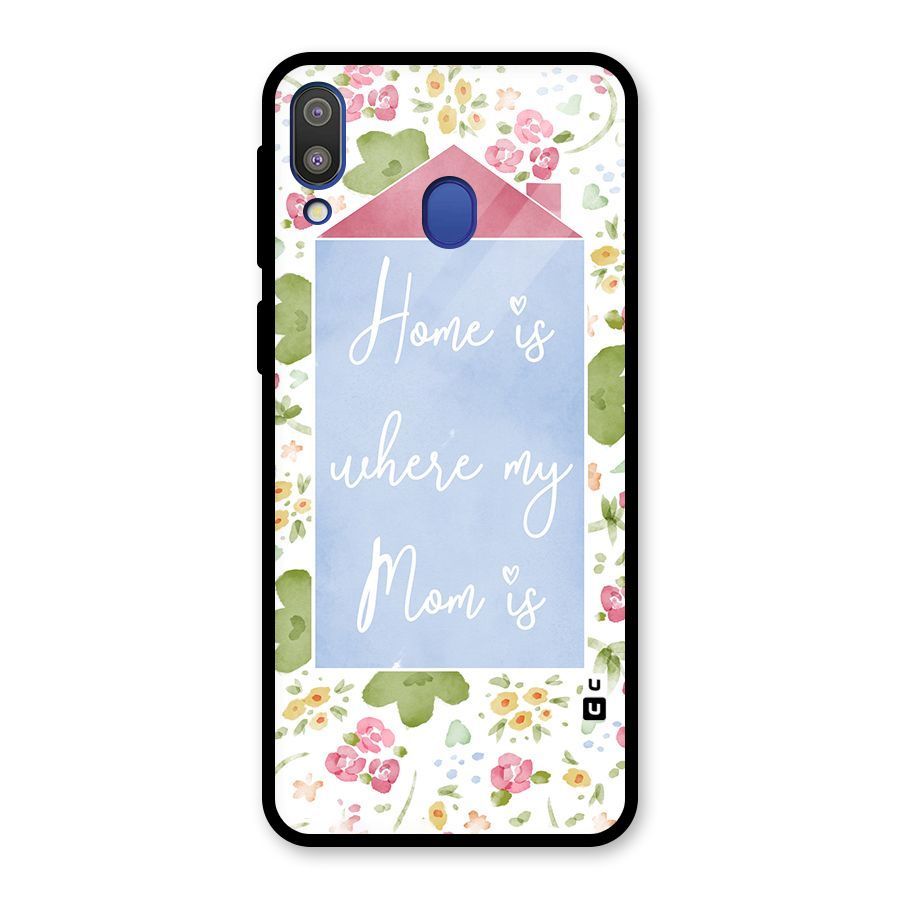 Home is Where Mom is Glass Back Case for Galaxy M20