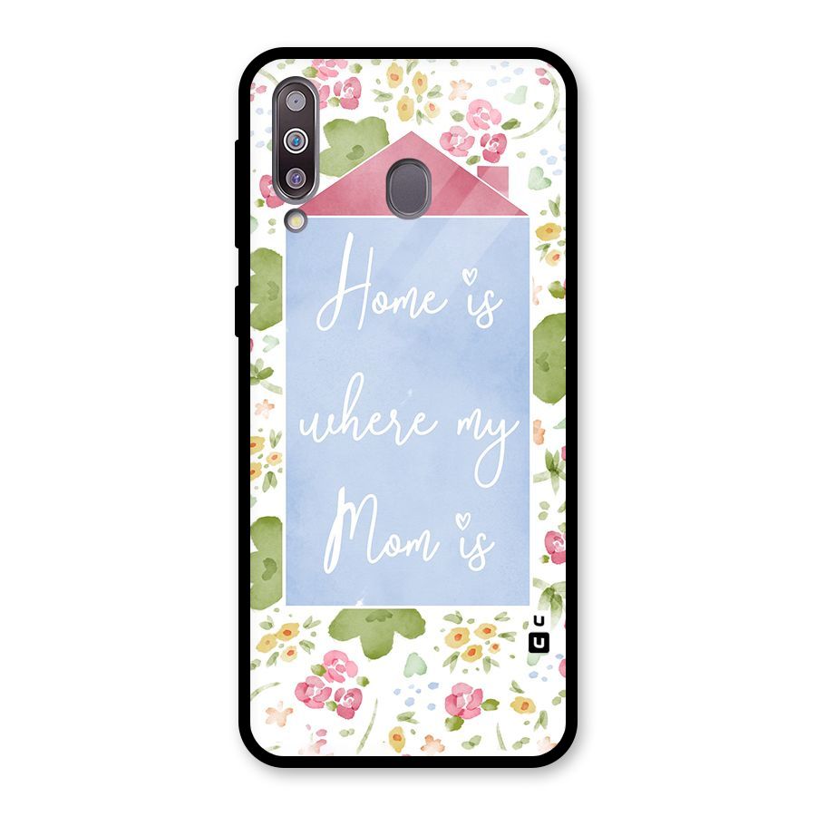 Home is Where Mom is Glass Back Case for Galaxy M30