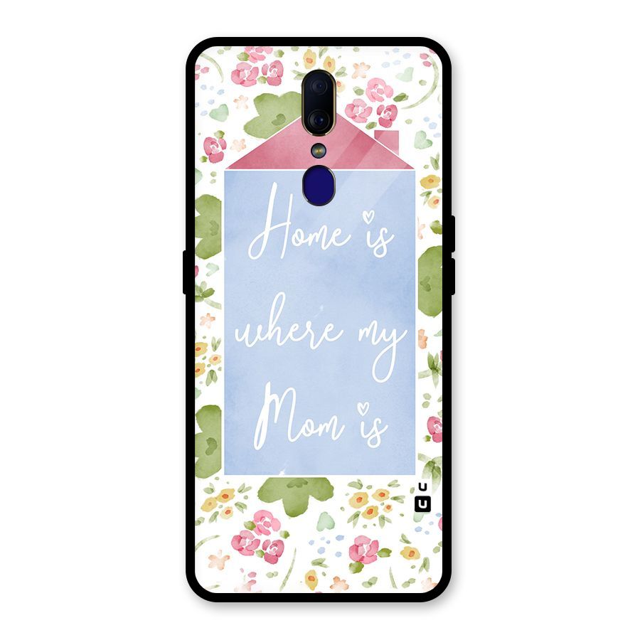 Home is Where Mom is Glass Back Case for Oppo F11