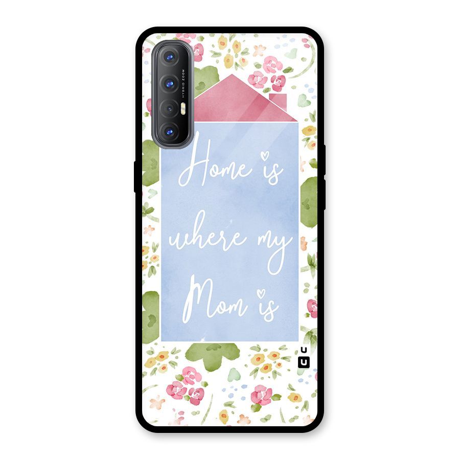 Home is Where Mom is Glass Back Case for Oppo Reno3 Pro