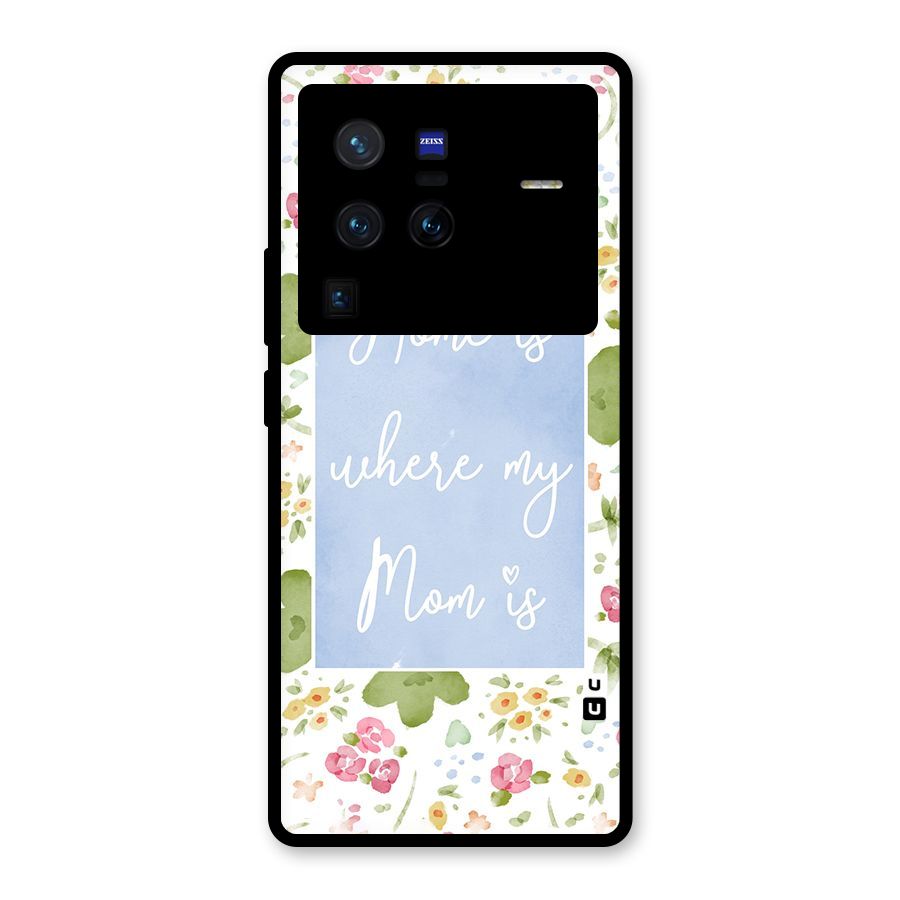 Home is Where Mom is Glass Back Case for Vivo X80 Pro