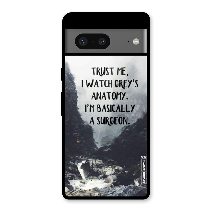 I Am A Surgeon Glass Back Case for Google Pixel 7