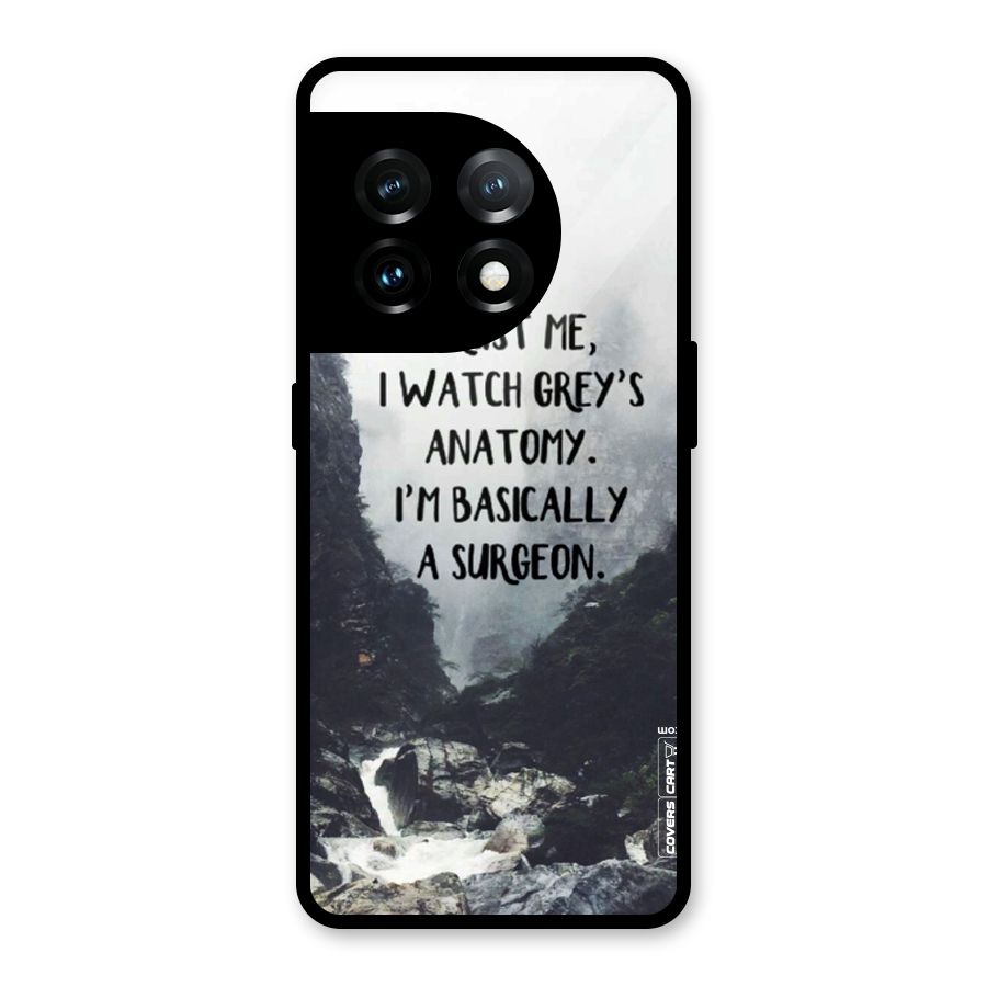 I Am A Surgeon Glass Back Case for OnePlus 11