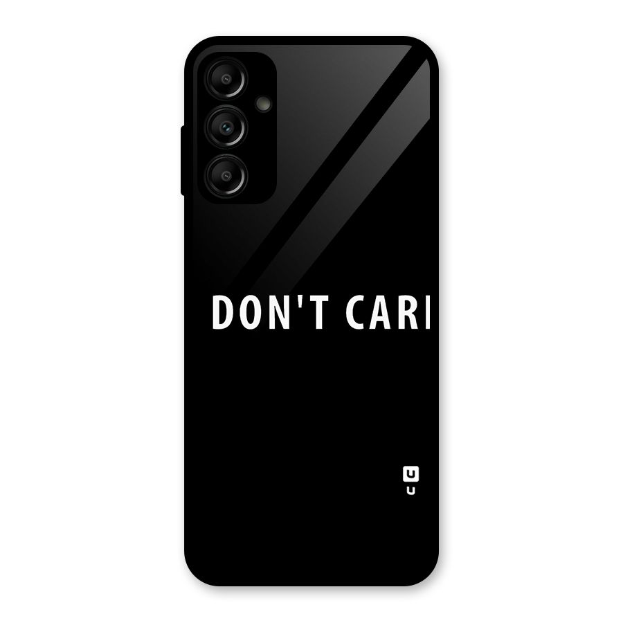 I Dont Care Typography Glass Back Case for Galaxy A14 5G