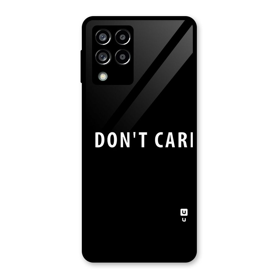 I Dont Care Typography Glass Back Case for Galaxy M53 5G