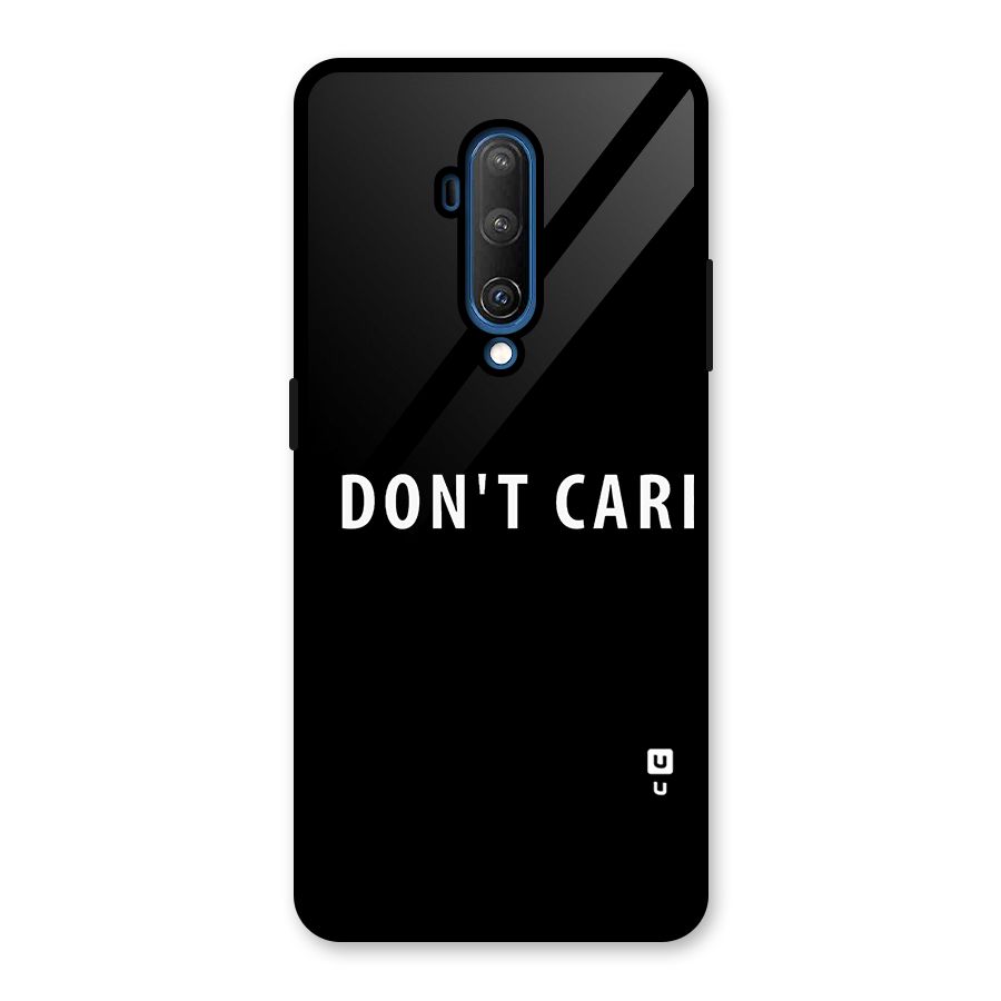 I Dont Care Typography Glass Back Case for OnePlus 7T Pro
