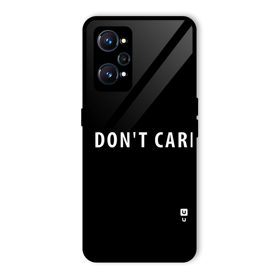 I Dont Care Typography Glass Back Case for Realme GT 2